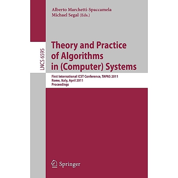Theory and Practice of Algorithms in (Computer) Systems / Lecture Notes in Computer Science Bd.6595