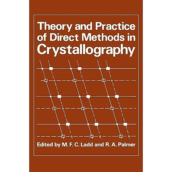 Theory and Practice of Direct Methods in Crystallography, M. F. C. Ladd, R. A. Palmer