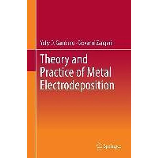 Theory and Practice of Metal Electrodeposition, Yuliy D. Gamburg, Giovanni Zangari