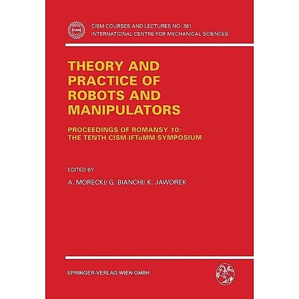 Theory and Practice of Robots and Manipulators / CISM International Centre for Mechanical Sciences Bd.361