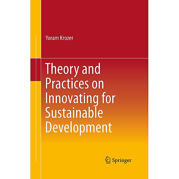 Theory and Practices on Innovating for Sustainable Development, Yoram Krozer