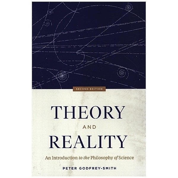 Theory and Reality - An Introduction to the Philosophy of Science, Second Edition, Peter Godfrey-Smith