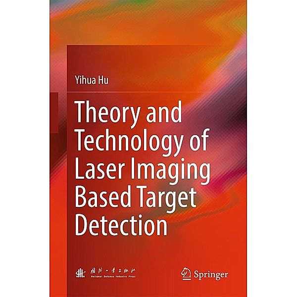 Theory and Technology of Laser Imaging Based Target Detection, Yihua Hu