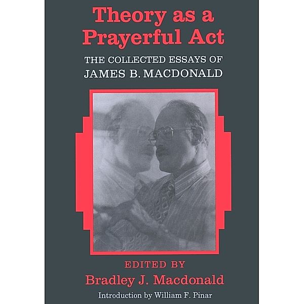 Theory as a Prayerful Act, Bradley J. MacDonald