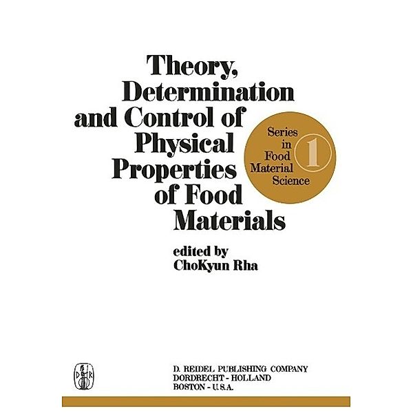 Theory, Determination and Control of Physical Properties of Food Materials / Series in Food Material Science Bd.1