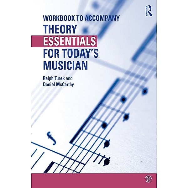 Theory Essentials for Today's Musician (Workbook), Ralph Turek, Daniel McCarthy