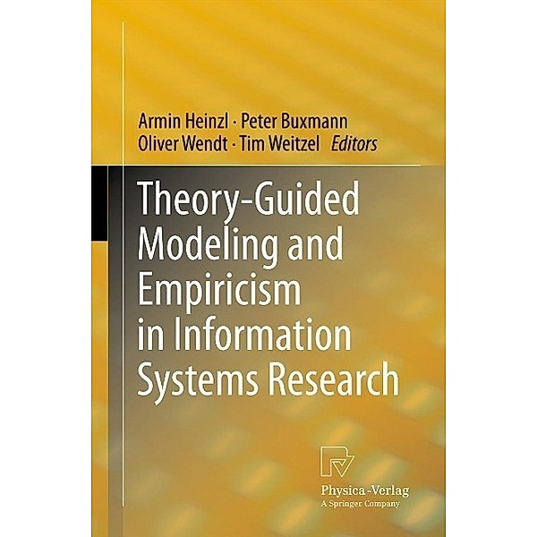 Theory-Guided Modeling and Empiricism in Information Systems Research, Peter Buxmann, Armin Heinzl, Tim Weitzel, Oliver Wendt