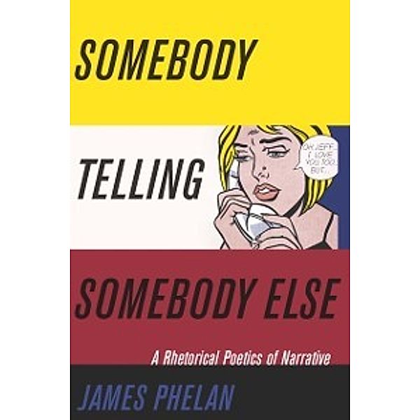THEORY INTERPRETATION NARRATIV: Somebody Telling Somebody Else, Phelan James Phelan
