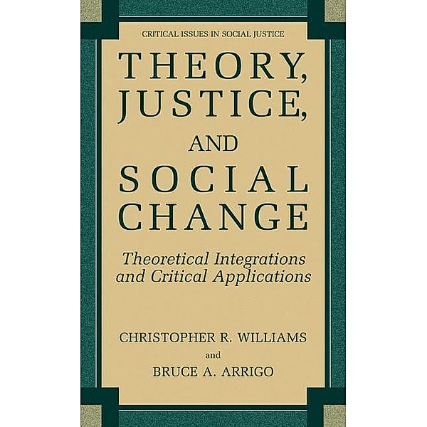 Theory, Justice, and Social Change, Christopher R. Williams, Bruce A. Arrigo