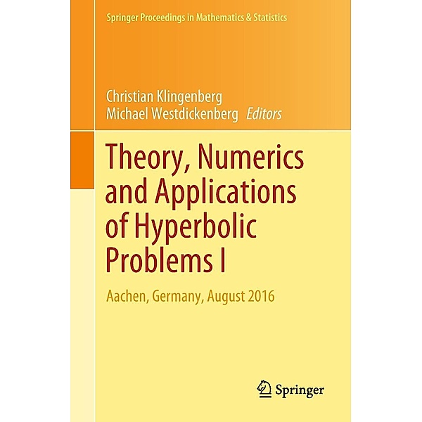 Theory, Numerics and Applications of Hyperbolic Problems I / Springer Proceedings in Mathematics & Statistics Bd.236