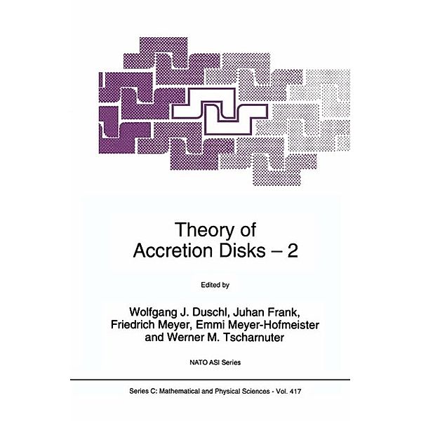 Theory of Accretion Disks 2 / Nato Science Series C: Bd.417
