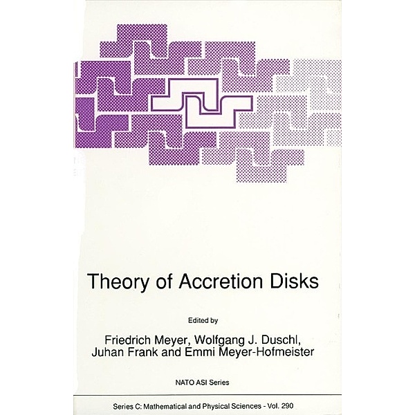 Theory of Accretion Disks / Nato Science Series C: Bd.290