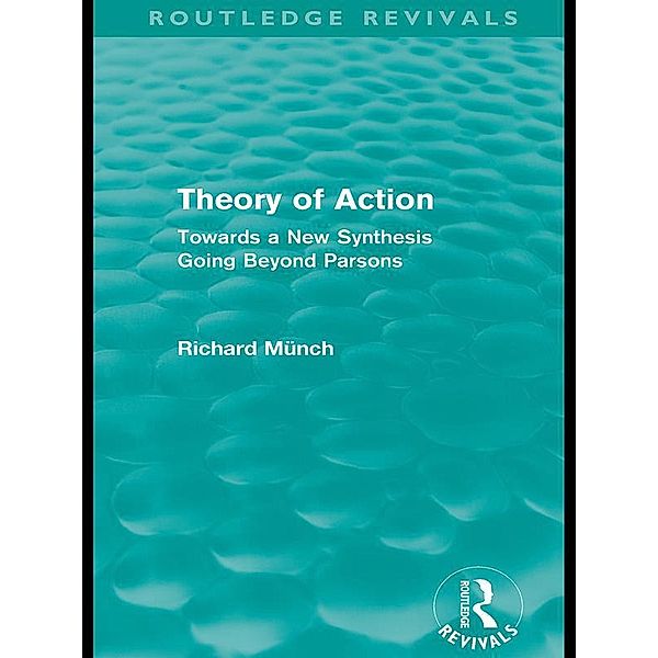 Theory of Action (Routledge Revivals), Richard Münch