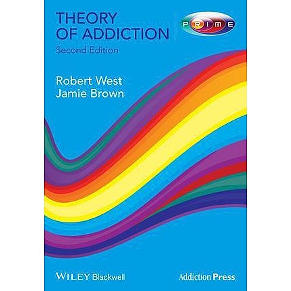 Theory of Addiction / Addiction Press, Robert West, Jamie Brown