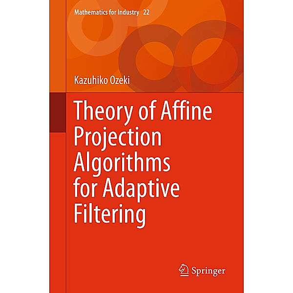 Theory of Affine Projection Algorithms for Adaptive Filtering, Kazuhiko Ozeki