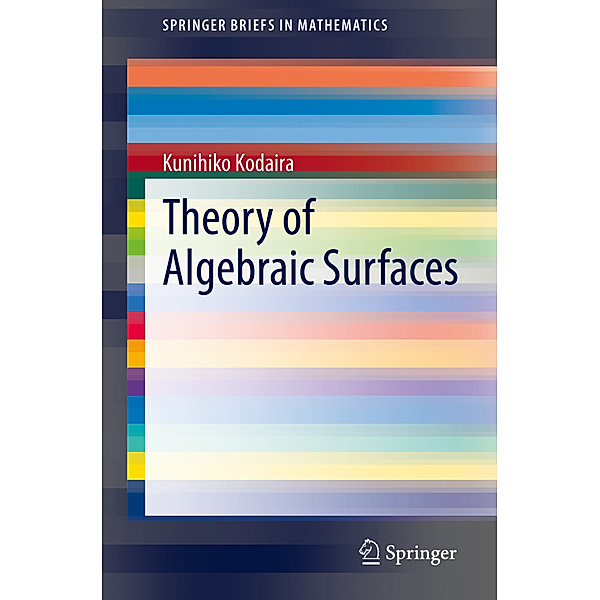 Theory of Algebraic Surfaces, Kunihiko Kodaira