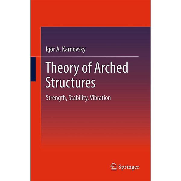 Theory of Arched Structures, Igor A Karnovsky
