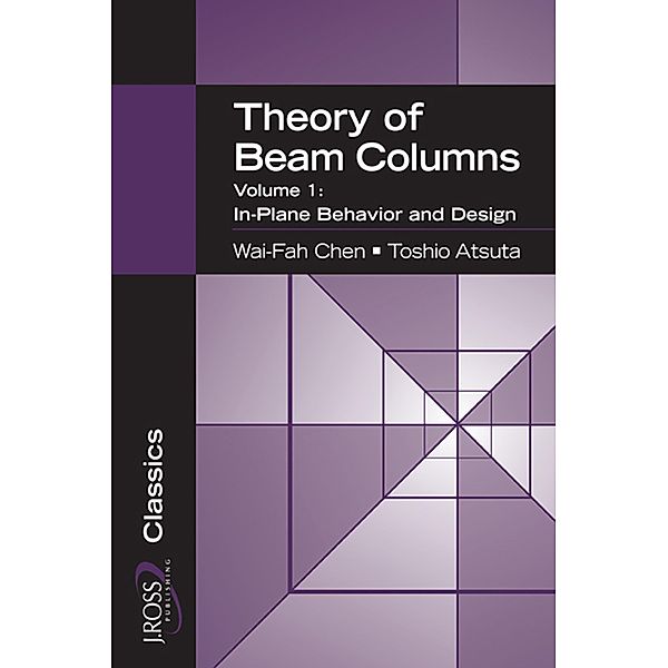 Theory of Beam-Columns, Volume 1, Wai-Fah Chen