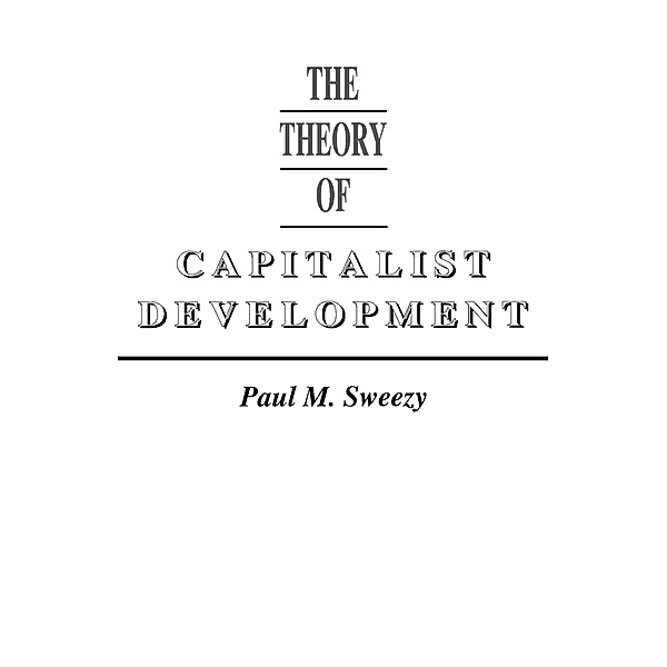 Theory of Capital Development, Paul M. Sweezy