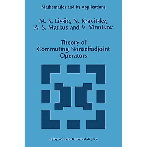 Theory of Commuting Nonselfadjoint Operators / Mathematics and Its Applications Bd.332, M. S. Livsic, N. Kravitsky, A. S. Markus, V. Vinnikov