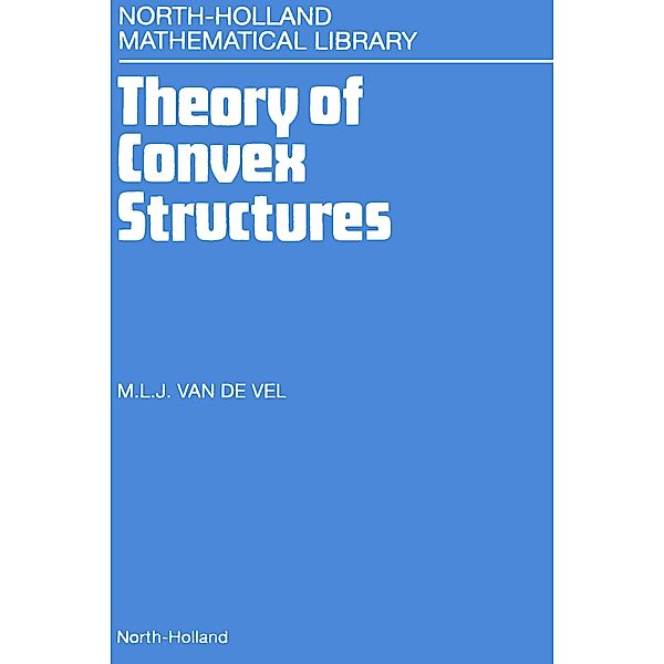 Theory of Convex Structures, M. L. J. Van De Vel