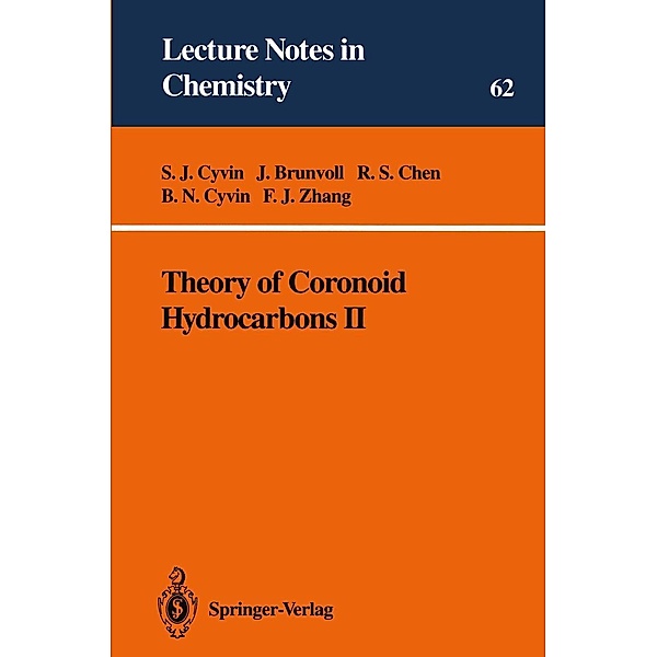 Theory of Coronoid Hydrocarbons II / Lecture Notes in Chemistry Bd.62, S. J. Cyvin, J. Brunvoll, R. S. Chen, B. N. Cyvin, F. J. Zhang