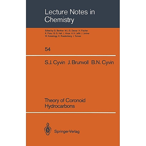 Theory of Coronoid Hydrocarbons / Lecture Notes in Chemistry Bd.54, Sven J. Cyvin, Jon Brunvoll, Bjorg N. Cyvin