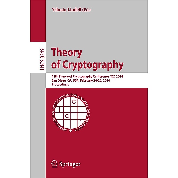 Theory of Cryptography / Lecture Notes in Computer Science Bd.8349