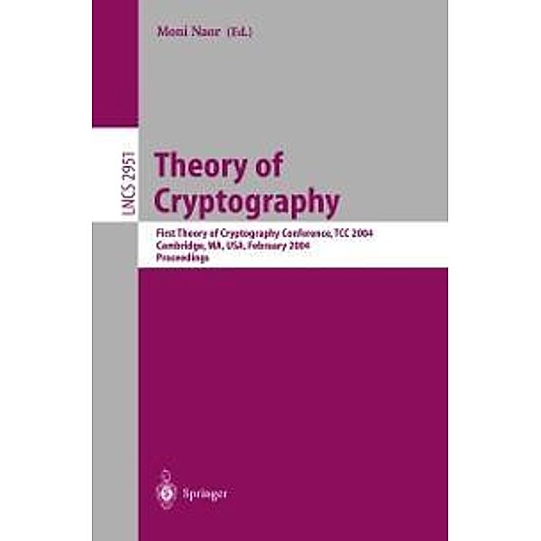 Theory of Cryptography / Lecture Notes in Computer Science Bd.2951