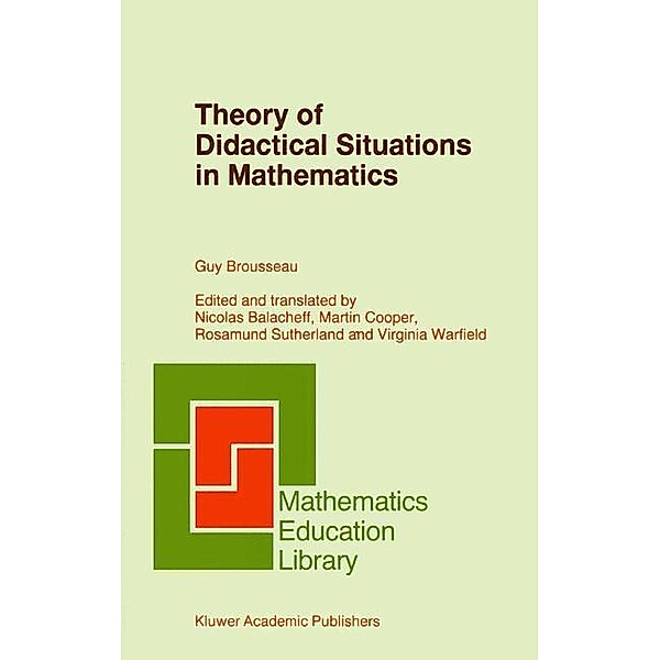 Theory of Didactical Situations in Mathematics, Guy Brousseau