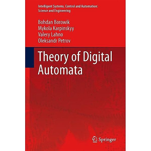 Theory of Digital Automata, Bohdan Borowik, Mykola Karpinskyy, Valery Lahno