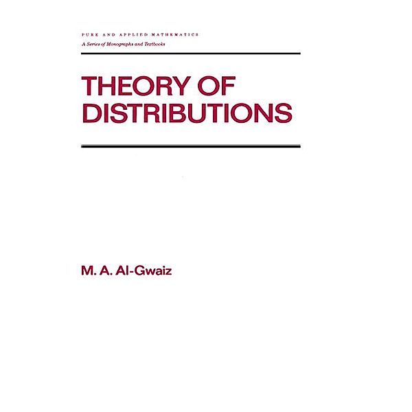 Theory of Distributions, M. A. Al-Gwaiz