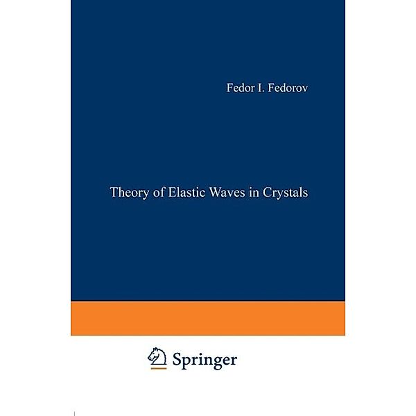 Theory of Elastic Waves in Crystals, Fedor I. Fedorov
