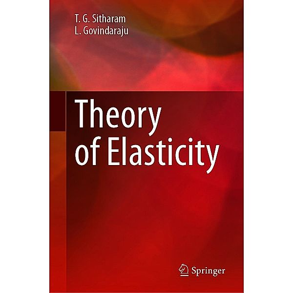 Theory of Elasticity, T. G. Sitharam, L. Govindaraju