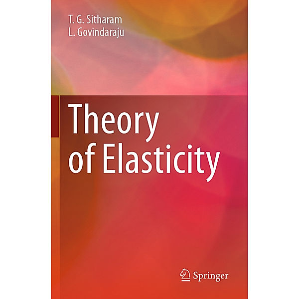 Theory of Elasticity, T. G. Sitharam, L. Govindaraju