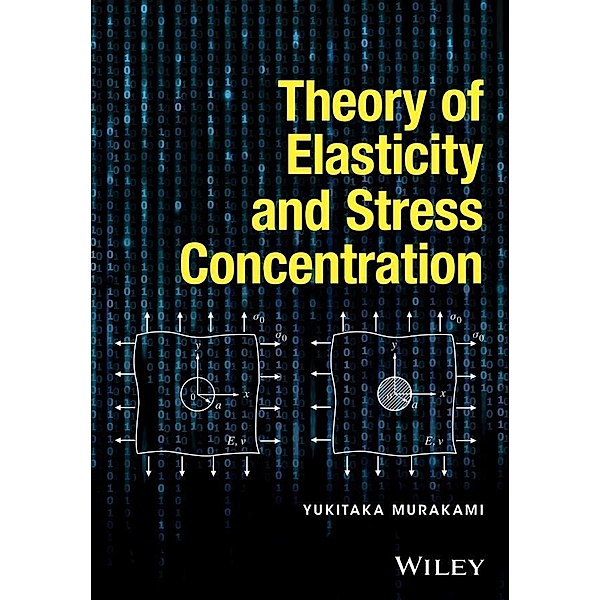 Theory of Elasticity and Stress Concentration, Yukitaka Murakami