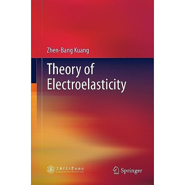 Theory of Electroelasticity, Zhen-Bang Kuang