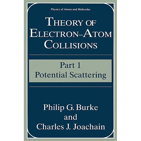 Theory of Electron-Atom Collisions, Philip G. Burke, Charles J. Joachain