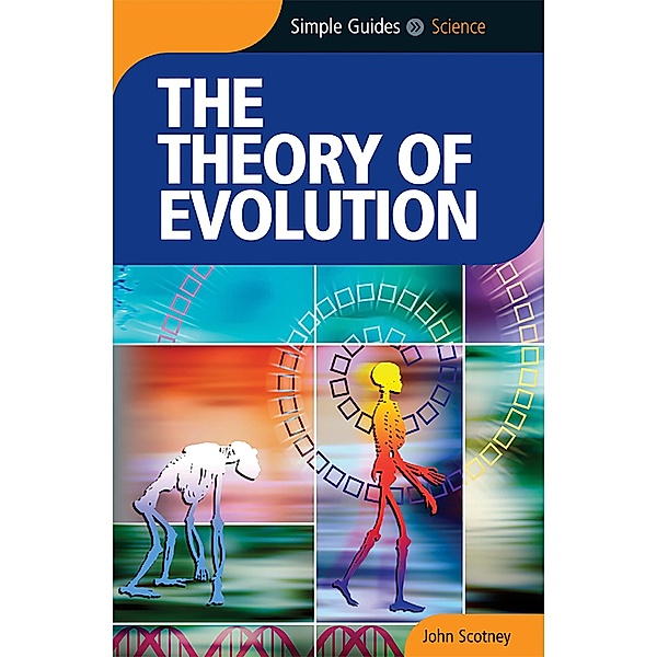 Theory of Evolution - Simple Guides, John Scotney