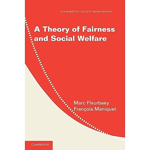 Theory of Fairness and Social Welfare / Econometric Society Monographs, Marc Fleurbaey