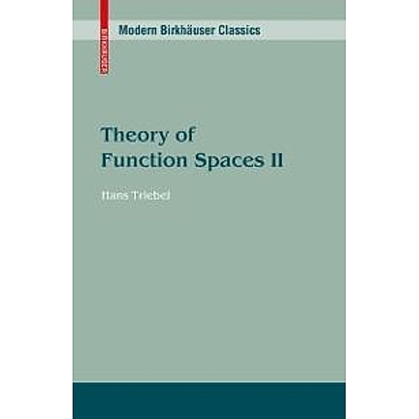 Theory of Function Spaces II / Modern Birkhäuser Classics, Hans Triebel