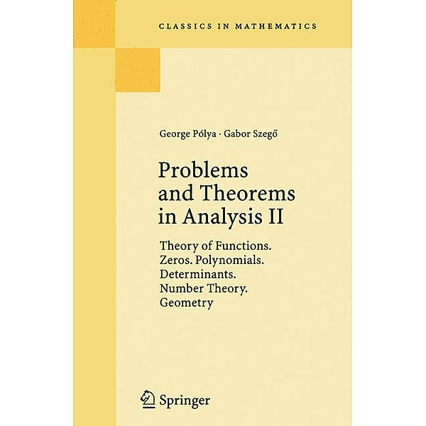 Theory of Functions. Zeros. Polynomials. Determinants. Number Theory. Geometry, George Polya, Gabor Szegö