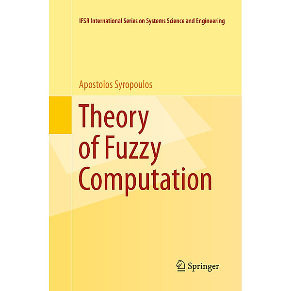 Theory of Fuzzy Computation, Apostolos Syropoulos