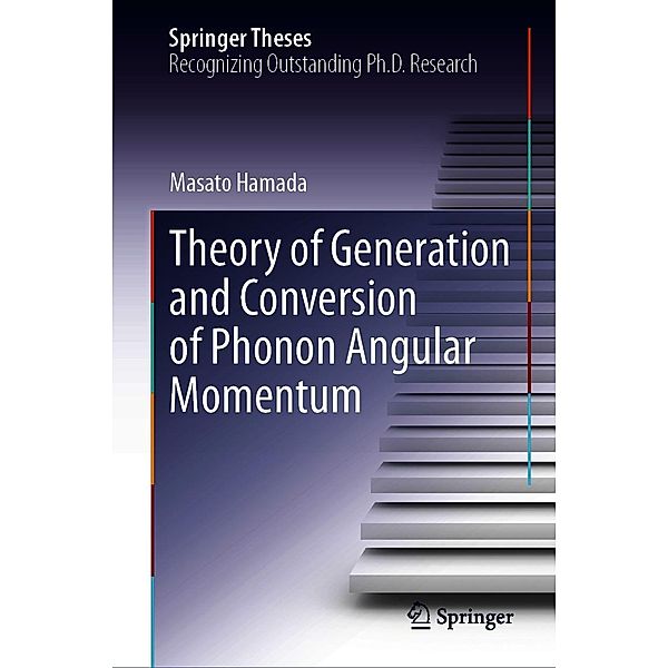 Theory of Generation and Conversion of Phonon Angular Momentum / Springer Theses, Masato Hamada