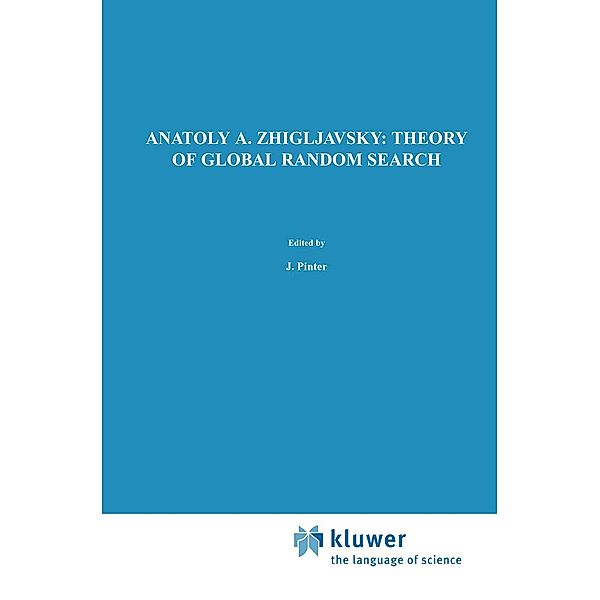 Theory of Global Random Search / Mathematics and its Applications Bd.65, Anatoly A. Zhigljavsky