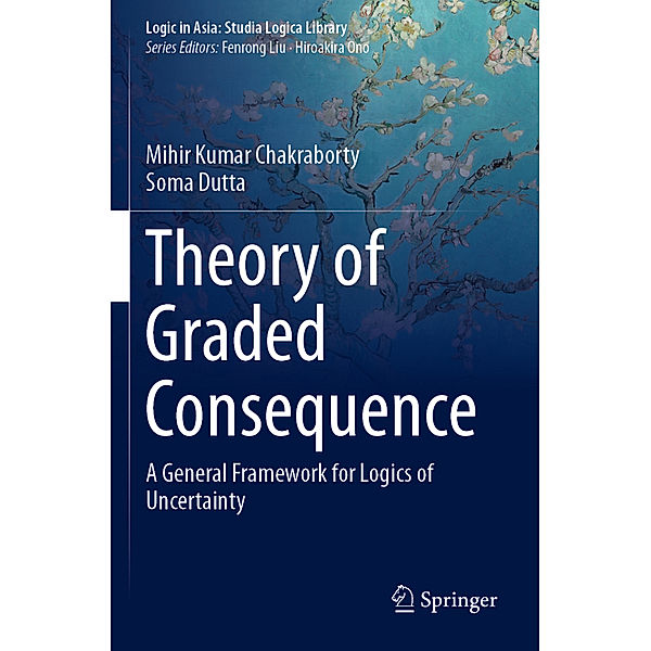 Theory of Graded Consequence, Mihir Kumar Chakraborty, Soma Dutta