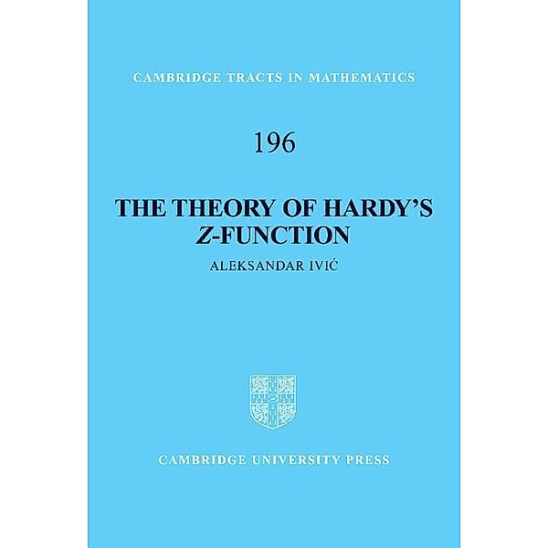 Theory of Hardy's Z-Function / Cambridge Tracts in Mathematics, Aleksandar Ivic