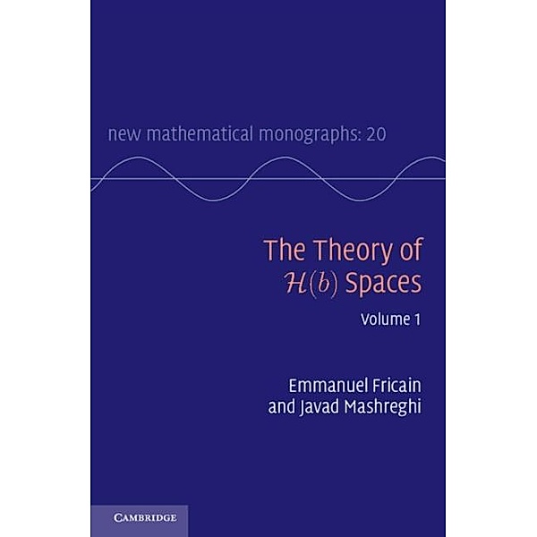 Theory of H(b) Spaces: Volume 1, Emmanuel Fricain