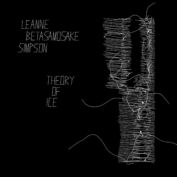Theory Of Ice (Vinyl), Leanne Betasamosake Simpson