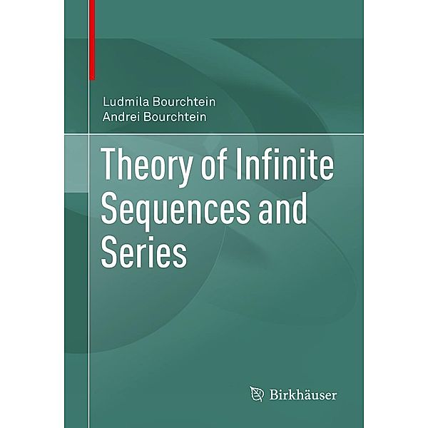 Theory of Infinite Sequences and Series, Ludmila Bourchtein, Andrei Bourchtein
